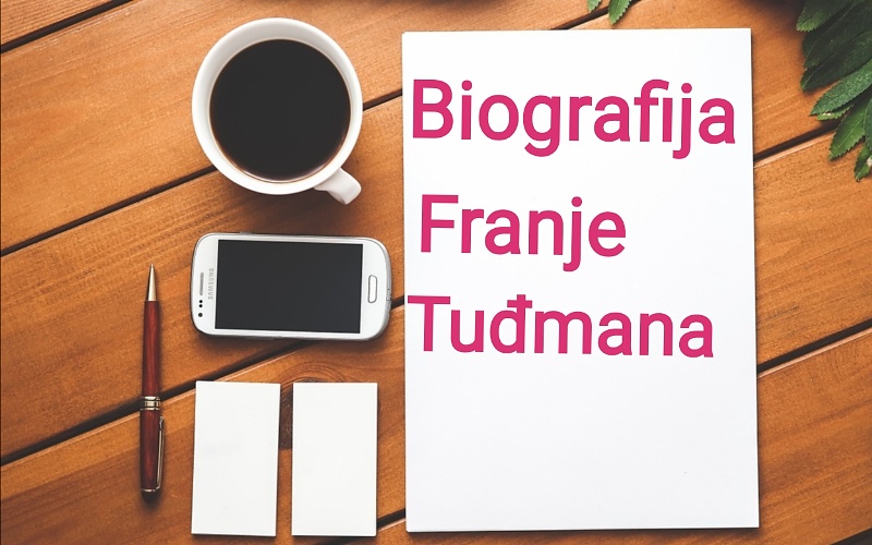 Biografija Franje Tuđmana – Biografije poznatih